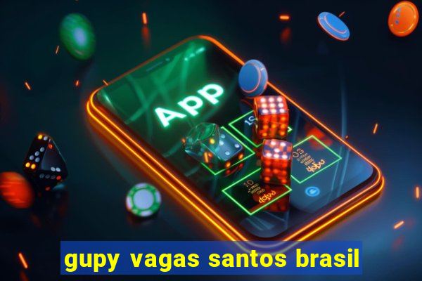 gupy vagas santos brasil